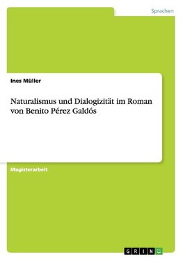 Naturalismus und Dialogizität im Roman von Benito Pérez Galdós