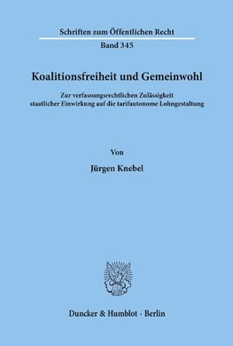 Koalitionsfreiheit und Gemeinwohl.