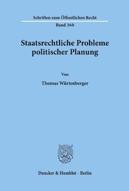 Staatsrechtliche Probleme politischer Planung.