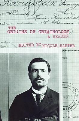 Rafter, N: Origins of Criminology