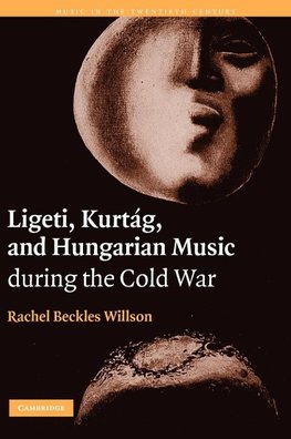 Ligeti, Kurtag, and Hungarian Music During the Cold War