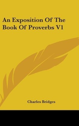 An Exposition Of The Book Of Proverbs V1