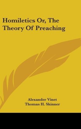 Homiletics Or, The Theory Of Preaching