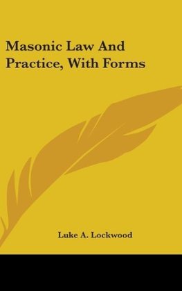 Masonic Law And Practice, With Forms