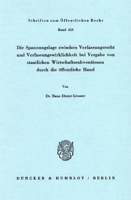 Die Spannungslage zwischen Verfassungsrecht und Verfassungswirklichkeit bei Vergabe von staatlichen Wirtschaftssubventionen durch die öffentliche Hand.