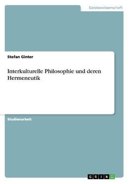 Interkulturelle Philosophie und deren Hermeneutik