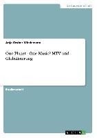 One Planet - One Music? MTV und Globalisierung