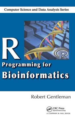 Gentleman, R: R Programming for Bioinformatics