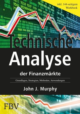 Technische Analyse der Finanzmärkte. Inkl. Workbook