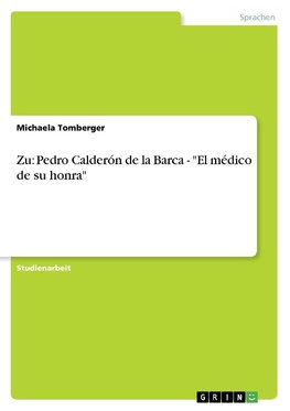 Zu: Pedro Calderón de la Barca - "El médico de su honra"