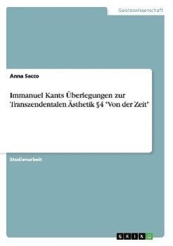 Immanuel Kants Überlegungen zur Transzendentalen Ästhetik §4 "Von der Zeit"