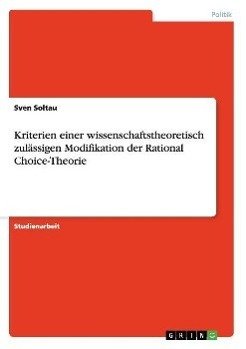 Kriterien einer wissenschaftstheoretisch zulässigen Modifikation der Rational Choice-Theorie