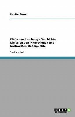 Diffusionsforschung - Geschichte, Diffusion von Innovationen und Nachrichten, Kritikpunkte