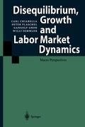 Disequilibrium, Growth and Labor Market Dynamics