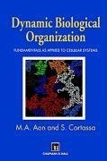 Dynamic Biological Organization