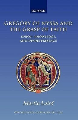 Gregory of Nyssa and the Grasp of Faith