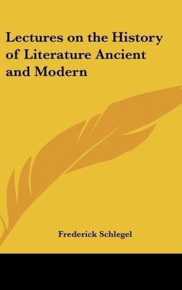 Lectures on the History of Literature Ancient and Modern