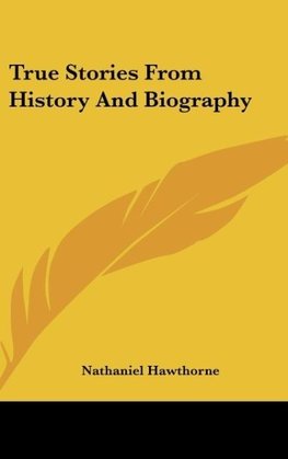 True Stories From History And Biography