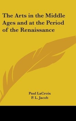 The Arts In The Middle Ages And At The Period Of The Renaissance