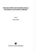 The Fecundity of Mathematical Methods in Economic Theory