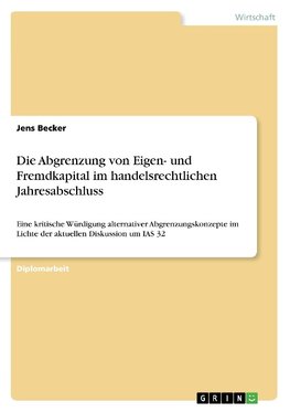 Die Abgrenzung von Eigen- und Fremdkapital im handelsrechtlichen Jahresabschluss