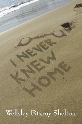 I Never Knew Home