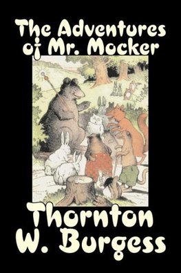 The Adventures of Mr. Mocker by Thornton Burgess, Fiction, Animals, Fantasy & Magic