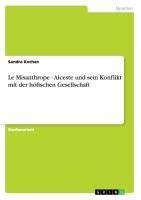 Le Misanthrope - Alceste und sein Konflikt mit der höfischen Gesellschaft