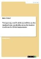 Verlagerung von Produktionsstätten in das Ausland: eine modelltheoretische Analyse traditioneller Erklärungsansätze