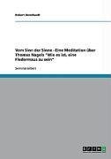 Vom Sinn der Sinne - Eine Meditation über Thomas Nagels "Wie es ist, eine Fledermaus zu sein"