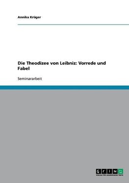 Die Theodizee von Leibniz: Vorrede und Fabel