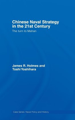 Holmes, J: Chinese Naval Strategy in the 21st Century