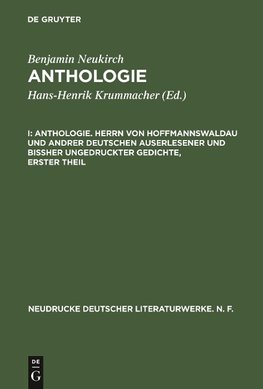 Anthologie. Herrn von Hoffmannswaldau und andrer Deutschen auserlesener und bißher ungedruckter Gedichte, erster Theil