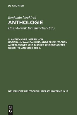 Anthologie. Herrn von Hoffmannswaldau und andrer Deutschen auserlesener und bißher ungedruckter Gedichte anderer Theil