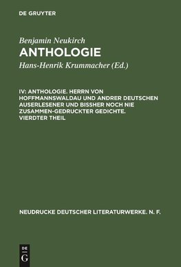 Anthologie. Herrn von Hoffmannswaldau und andrer Deutschen auserlesener und bißher noch nie zusammen-gedruckter Gedichte. Vierdter Theil