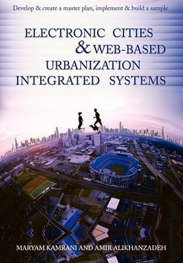 Electronic Cities & Web-Based Urbanization Integrated Systems