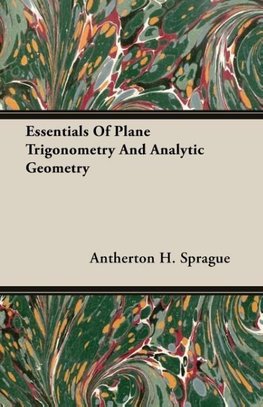 Essentials Of Plane Trigonometry And Analytic Geometry