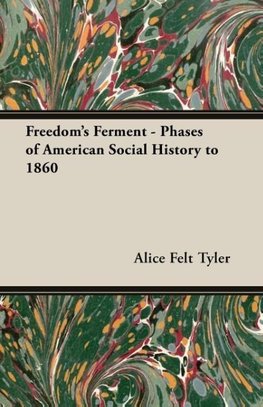 Freedom's Ferment - Phases of American Social History to 1860