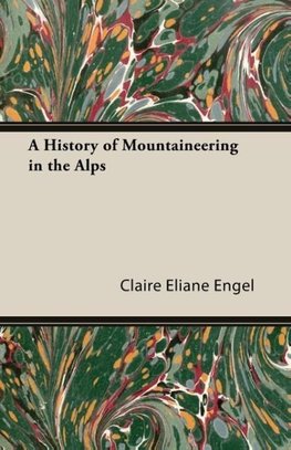 A History of Mountaineering in the Alps