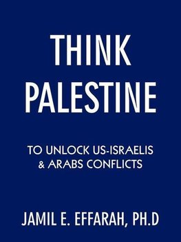 Think Palestine to Unlock Us-Israelis and Arabs Conflicts