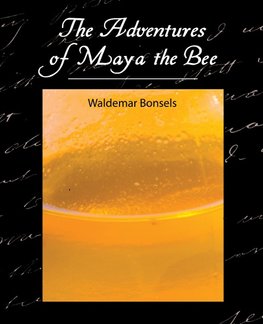 The Adventures of Maya the Bee