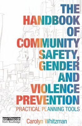 Whitzman, C: Handbook of Community Safety Gender and Violenc