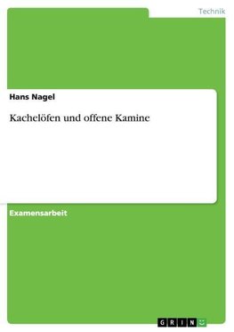 Entwicklung und Geschichte der Kachelöfen und offene Kamine