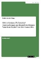 Gibt es Grenzen für Literatur? Untersuchungen am Beispiel des Romans "American Psycho" von Bret Easton Ellis