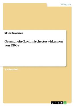 Gesundheitsökonomische Auswirkungen von DRGs