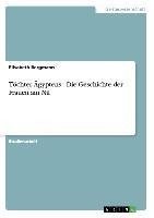 Töchter Ägyptens - Die Geschichte der Frauen am Nil