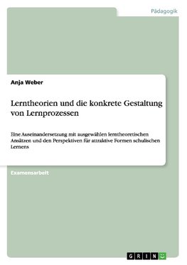 Lerntheorien und die konkrete Gestaltung von Lernprozessen