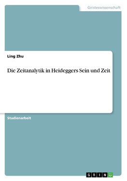 Die Zeitanalytik in Heideggers Sein und Zeit