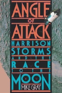 Gray, M: Angle of Attack - Harrison Storms and the Race to t