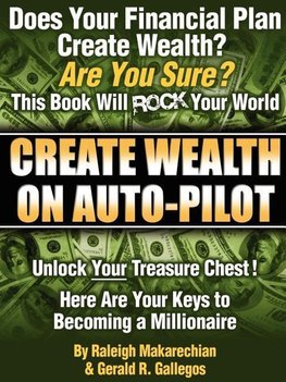 Create Wealth On Auto-Pilot